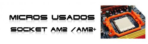 Micros Usados AMD Socket AM2 AM2+